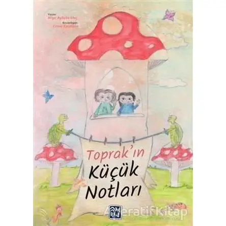 Toprakın Küçük Notları - Aliye Aybüke Uluç - Kutlu Yayınevi