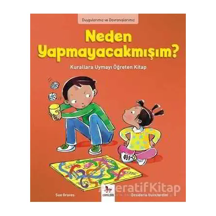 Duygularımız ve Davranışlarımız - Neden Yapmayacakmışım? - Sue Graves - Almidilli