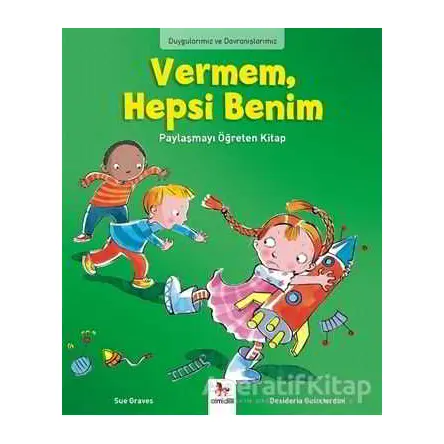 Duygularımız ve Davranışlarımız - Vermem, Hepsi Benim! - Sue Graves - Almidilli