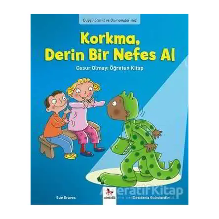 Duygularımız ve Davranışlarımız -Korkma, Derin Bir Nefes Al - Sue Graves - Almidilli