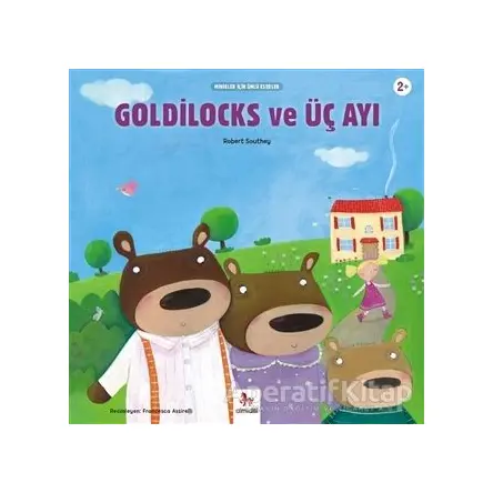 Goldilocks ve Üç Ayı - Minikler İçin Ünlü Eserler - Robert Southey - Almidilli