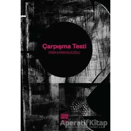 Çarpışma Testi - Ersin Karahaliloğlu - Nota Bene Yayınları
