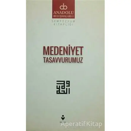 Medeniyet Tasavvurumuz - Kolektif - Tire Kitap