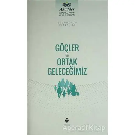 Göçler ve Ortak Geleceğimiz - Kolektif - Tire Kitap