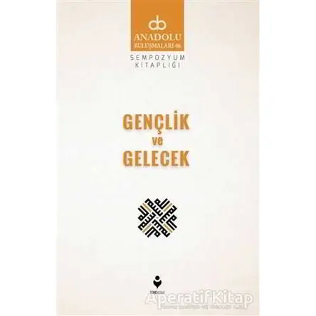 Gençlik ve Gelecek - Kolektif - Tire Kitap