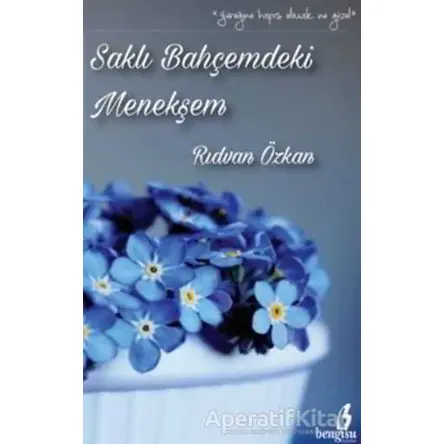 Saklı Bahçemdeki Menekşem - Rıdvan Özkan - Bengisu Yayınları
