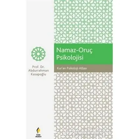 Namaz-Oruç Psikolojisi - Abdurrahman Kasapoğlu - Çıra Yayınları