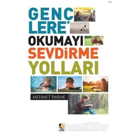Gençlere Okumayı Sevdirme Yolları - Mehmet İmrak - Çıra Yayınları