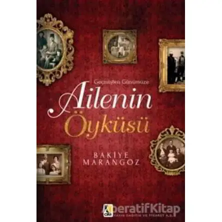 Ailenin Öyküsü - Bakiye Marangoz - Çıra Yayınları