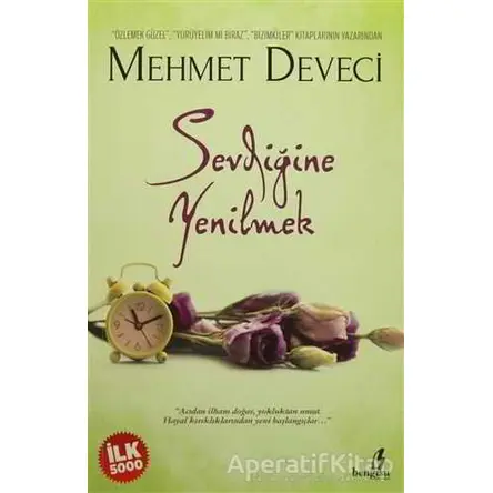 Sevdiğine Yenilmek - Mehmet Deveci - Bengisu Yayınları