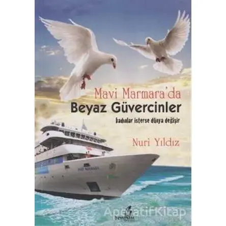 Mavi Marmara’da Beyaz Güvercinler - Nuri Yıldız - Bengisu Yayınları