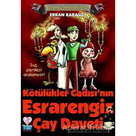 Gizemli Serüvenler Dizisi 4 - Kötülükler Cadısının Esrarengiz Çay Daveti