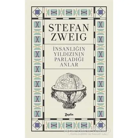 İnsanlığın Yıldızının Parladığı Anlar - Stefan Zweig - Zeplin Kitap