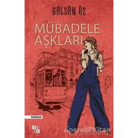 Mübadele Aşkları - Gülsüm Öz - Sola Unitas