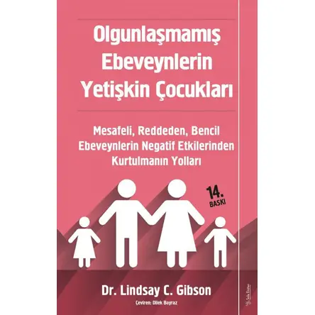 Olgunlaşmamış Ebeveynlerin Yetişkin Çocukları - Lindsay Gibson - Sola Unitas