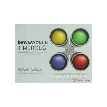 İnovasyonun 4 Merceği - Rowan Gibson - Sola Unitas