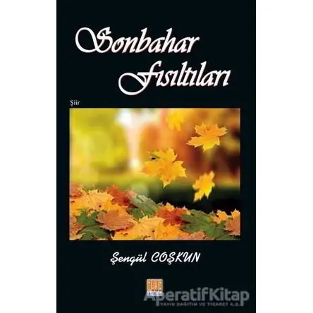 Sonbahar Fısıltıları - Şengül Coşkun - Tunç Yayıncılık