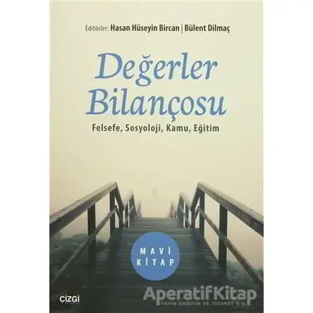 Değerler Bilançosu (Mavi Kitap) - Bülent Dilmaç - Çizgi Kitabevi Yayınları