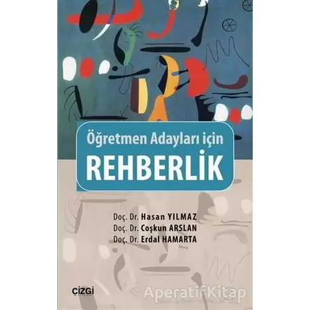 Rehberlik - Öğretmen Adayları İçin - Coşkun Arslan - Çizgi Kitabevi Yayınları
