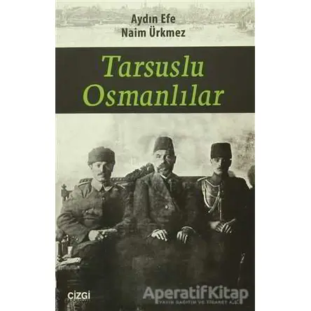Tarsuslu Osmanlılar - Naim Ürkmez - Çizgi Kitabevi Yayınları