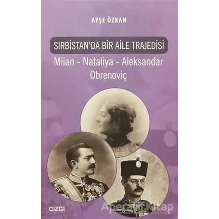 Sırbistanda Bir Aile Trajedisi - Ayşe Özkan - Çizgi Kitabevi Yayınları