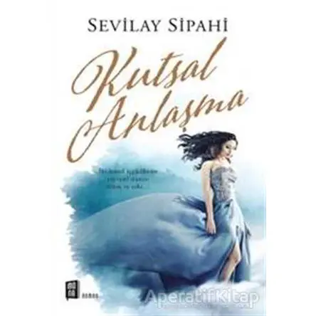 Kutsal Anlaşma - Sevilay Sipahi - Mona Kitap