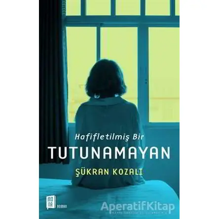 Hafifletilmiş Bir Tutunamayan - Şükran Kozalı - Mona Kitap