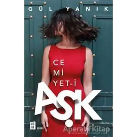 Cemiyet-i Aşk - Gül Yanık - Mona Kitap