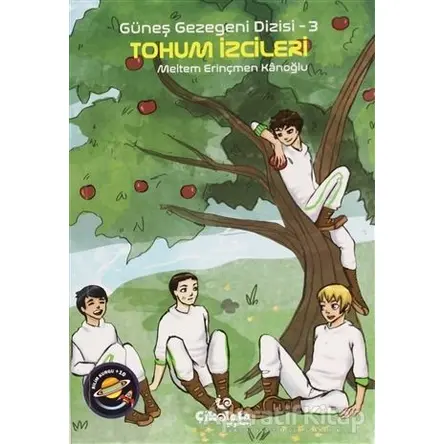 Tohum İzcileri - Güneş Gezegeni Dizisi 3 - Meltem Erinçmen Kanoğlu - Çikolata Yayınevi