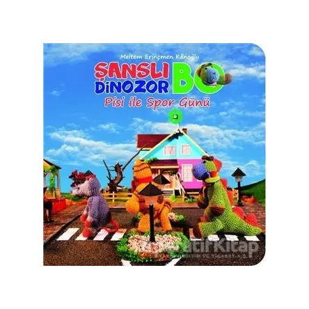 Şanslı Dinozor Bo Pisi İle Spor Günü - Meltem Erinçmen Kanoğlu - Çikolata Yayınevi