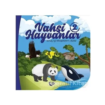 Vahşi Hayvanlar 2 - Sunguralp Şolpan - Çikolata Yayınevi