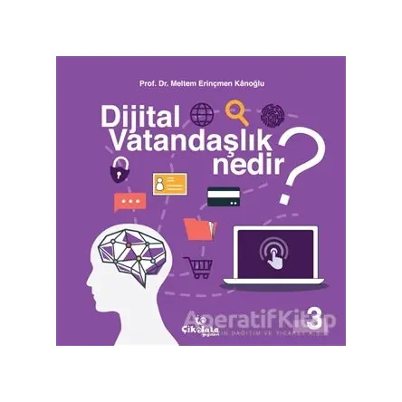 Dijital Vatandaşlık Nedir? - Meltem Erinçmen Kanoğlu - Çikolata Yayınevi