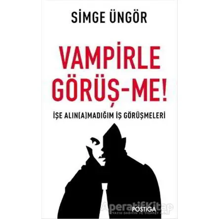 Vampirle Görüş-me - Simge Üngör - Postiga Yayınları