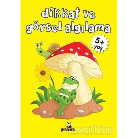Dikkat ve Görsel Algılama +5 Yaş - Deniz Gökmeriç - Beyaz Panda Yayınları