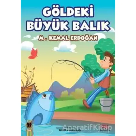 Göldeki Büyük Balık - M. Kemal Erdoğan - Patik Kitap