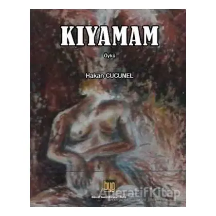 Kıyamam - Hakan Cucunel - Baygenç Yayıncılık