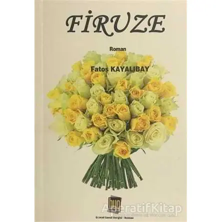 Firuze - Fatoş Kayalıbay - Baygenç Yayıncılık