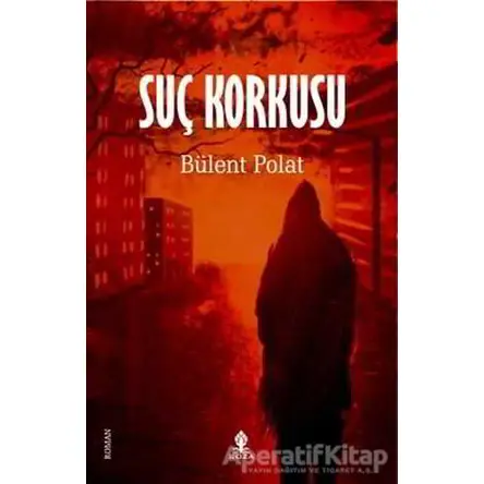 Suç Korkusu - Bülent Polat - Roza Yayınevi