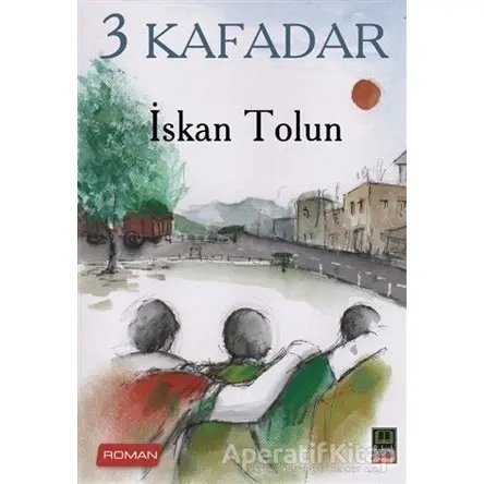 3 Kafadar - İskan Tolun - Babıali Kitaplığı
