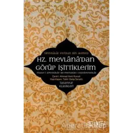 Hz. Mevlanadan Görüp İşittiklerim - Feridun B. Ahmed Sipahsalar - Sufi Kitap