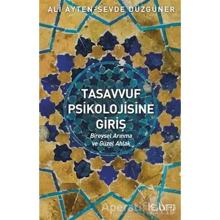 Tasavvuf Psikolojisine Giriş - Sevde Düzgüner - Sufi Kitap