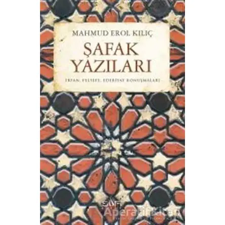 Şafak Yazıları - Mahmud Erol Kılıç - Sufi Kitap