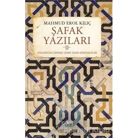 Şafak Yazıları 2 - Mahmud Erol Kılıç - Sufi Kitap