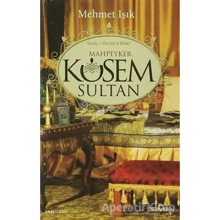 Mahpeyker Kösem Sultan - Mehmet Işık - Yediveren Yayınları