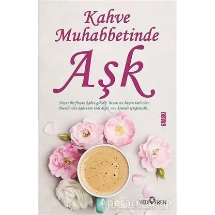 Kahve Muhabbetinde Aşk - Akif Bayrak - Yediveren Yayınları