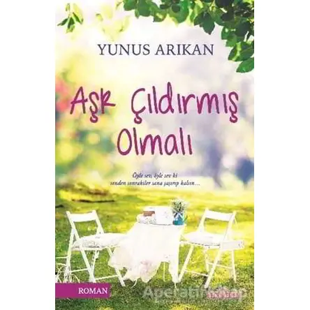 Aşk Çıldırmış Olmalı - Yunus Arıkan - Yediveren Yayınları