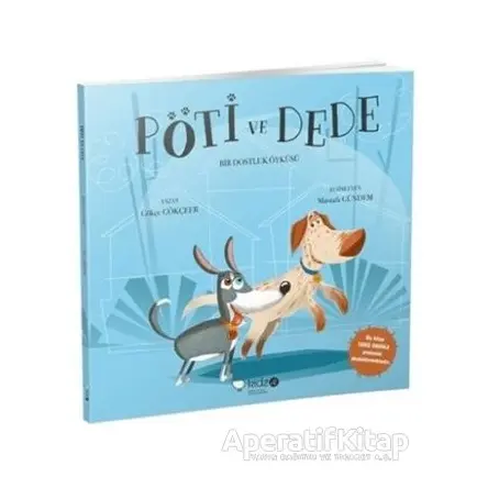 Pöti ve Dede - Bir Dostluk Öyküsü - Gökçe Gökçeer - Redhouse Kidz Yayınları