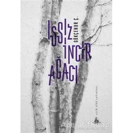 Issız İncir Ağacı - Gökçenur Ç. - Yitik Ülke Yayınları