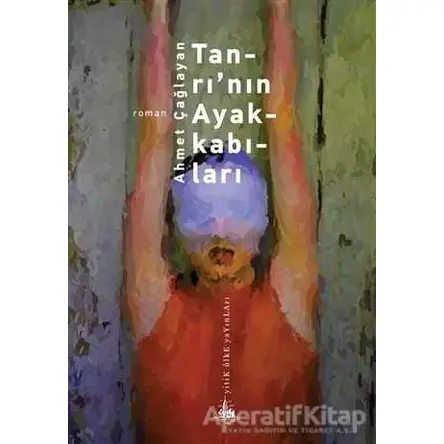 Tanrının Ayakkabıları - Ahmet Çağlayan - Yitik Ülke Yayınları