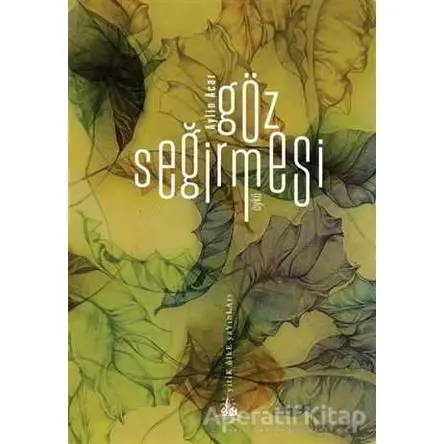 Göz Seğirmesi - Aylin Acar - Yitik Ülke Yayınları